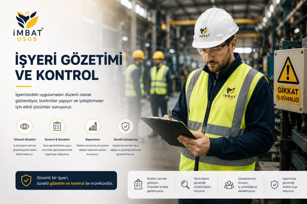 İşyeri Gözetimi ve Kontrol İmbat OSGB işyeri gözetimi ve kontrol — düzenli saha denetimi, raporlama ve sürekli iyileştirme